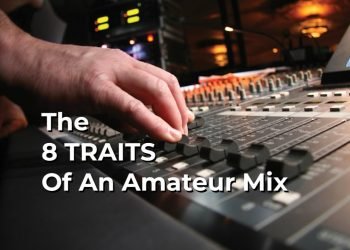 Does Your Mix Have Any Of These 8 Traits?