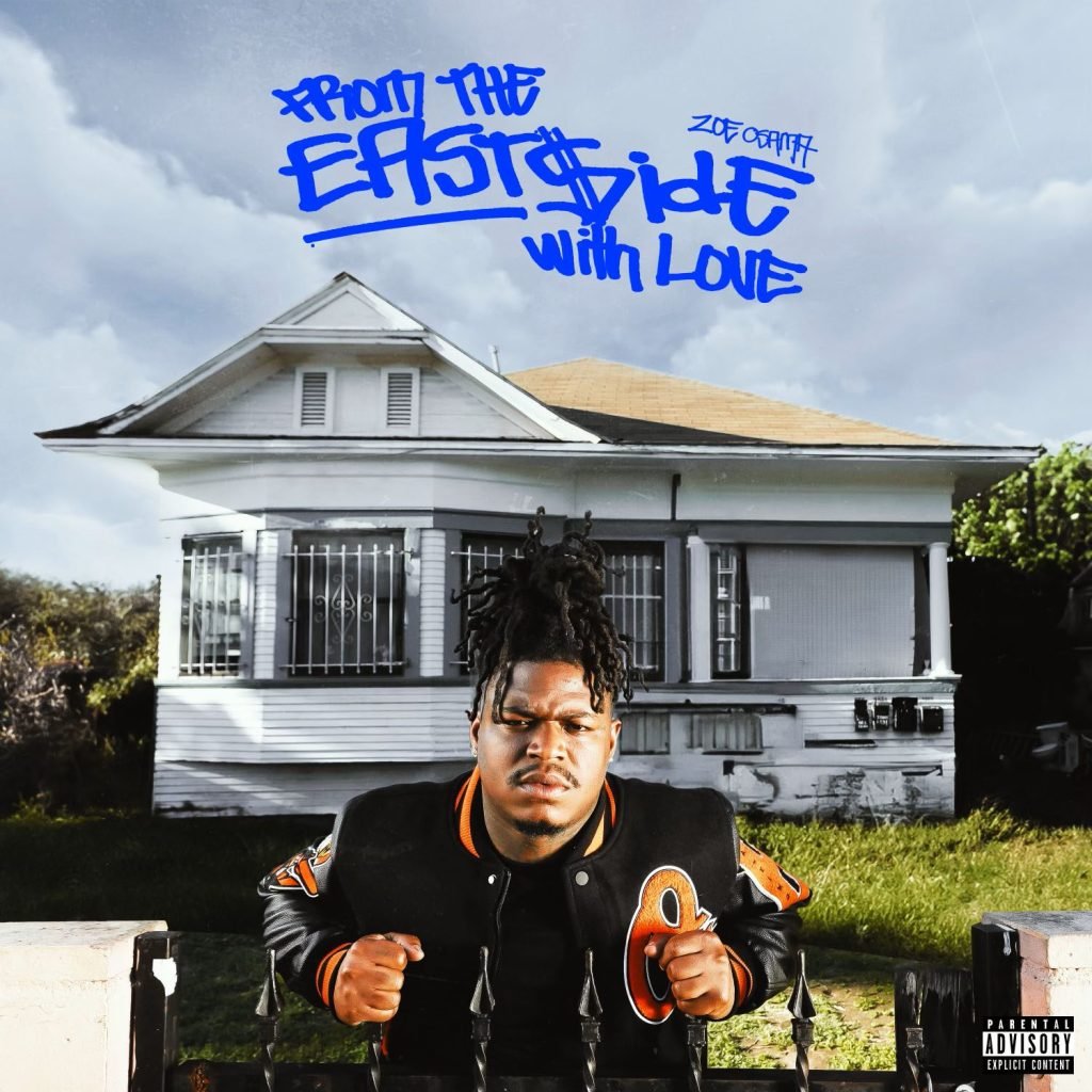 Zoe Osama Sets a New Standard For West Coast Hip Hop With Debut Album “From The East Side With Love”