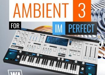W.A. Production launches Ambient 3 soundset for ImPerfect