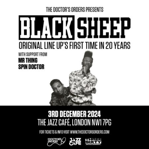 The Doctor’s Orders presents: BLACK SHEEP @ JAZZ CAFE, Camden, London, UK (03rd Dec)