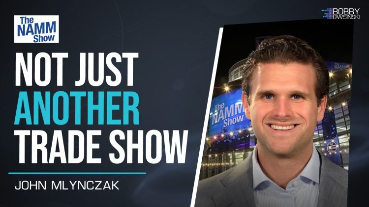 NAMM CEO John Mlynczak On My Latest Podcast