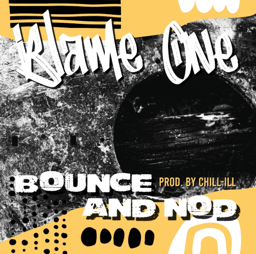 Blame One – Bounce & Nod (Prod. by CHiLL-iLL/Audio/iTunes/Spotify)