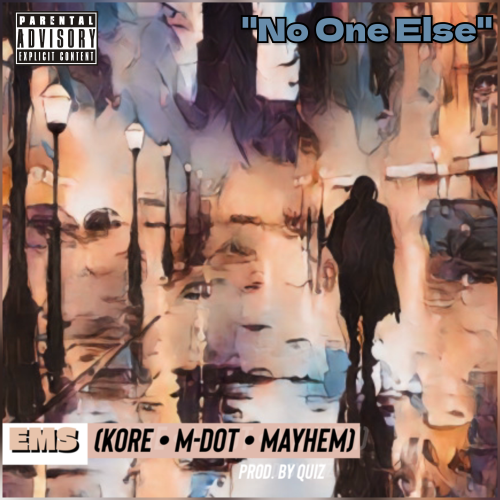 M-Dot ft. KORE & Mayhem – No One Else (Prod. by Quiz/Audio/iTunes/Spotify)