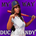 Duca Mandy – My Way EP (Audio/iTunes/Spotify)