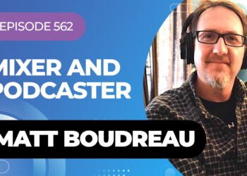 Engineer, Mixer, And Podcaster Matt Boudreau On My Latest Podcast
