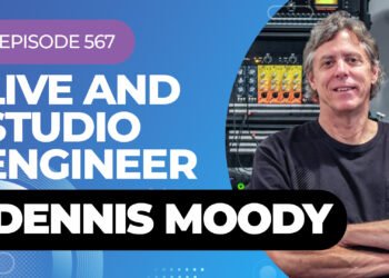 Live And Studio Engineer Dennis Moody On My Latest Podcast