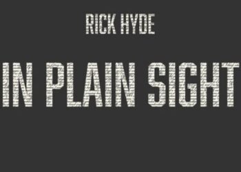 Rick Hyde Has Returned “In Plain Sight” (EP Review)