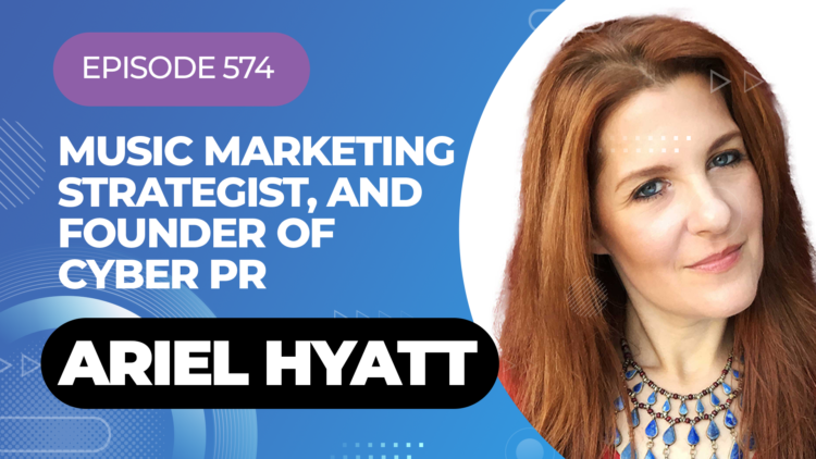 Marketing Strategist And Founder Of CyberPR Ariel Hyatt On My Latest Podcast