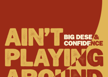 Big Dese & Confidence – Ain’t Playing Around (Audio/iTunes/Spotify) Big Dese & Confidence – Ain’t Playing Around (Audio/iTunes/Spotify)