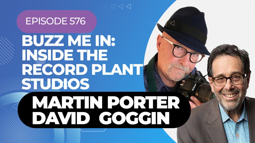 Episode 576 - Buzz Me In: Inside The Record Plant Studios