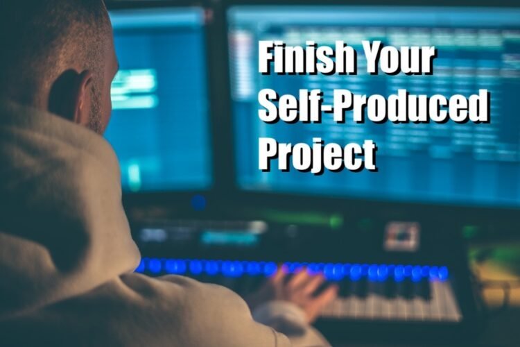 The 2 Words That Will Bring Your Self-Produced Project To A Close The 2 Words That Will Bring Your Self-Produced Project To A Close