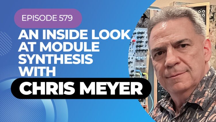 An Inside Look At Modular Synthesis With Chris Meyer On My Latest Podcast An Inside Look At Modular Synthesis With Chris Meyer On My Latest Podcast