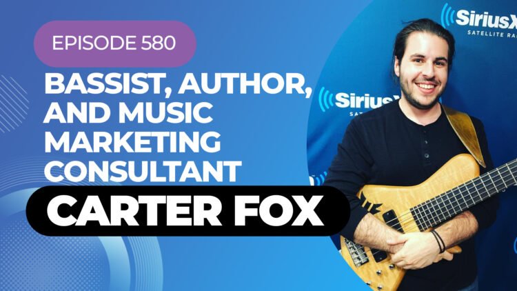 Bassist, Author, And Music Marketing Consultant Carter Fox On My Latest Podcast