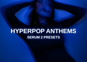 Glitchedtones releases Hyperpop Anthems soundset for Serum 2
