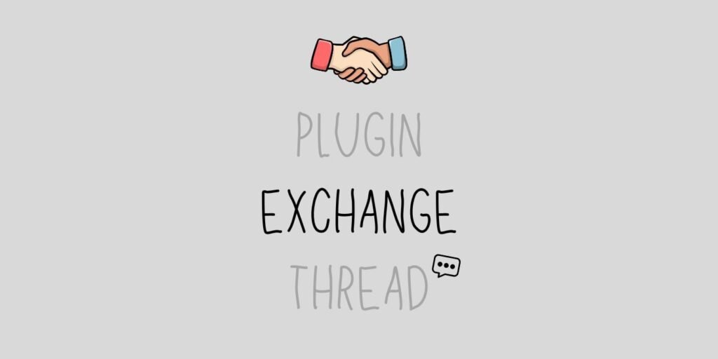 🤝 Plugin Exchange Thread - July 2025