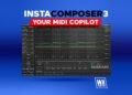 W.A. Production updates InstaComposer 3 MIDI generator plugin to v3.0.1