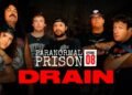 Are Drain Too Hardcore for a Ghost Hunt? (‘Paranormal Prison’)