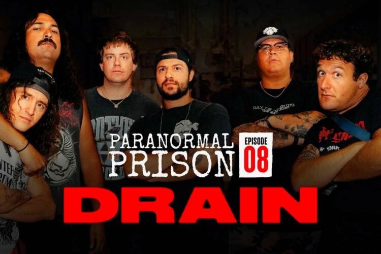 Are Drain Too Hardcore for a Ghost Hunt? (‘Paranormal Prison’)