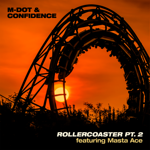M-Dot & Confidence ft. Masta Ace – Rollercoaster Pt. 2 (Audio/iTunes/Spotify) M-Dot & Confidence ft. Masta Ace – Rollercoaster Pt. 2 (Audio/iTunes/Spotify)