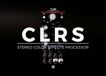 Modbap Modular Introduces CLRS — A New Stereo Effects Processor for DJs, Producers & Performers