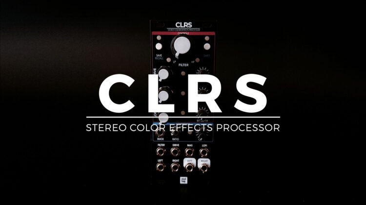 Modbap Modular Introduces CLRS — A New Stereo Effects Processor for DJs, Producers & Performers