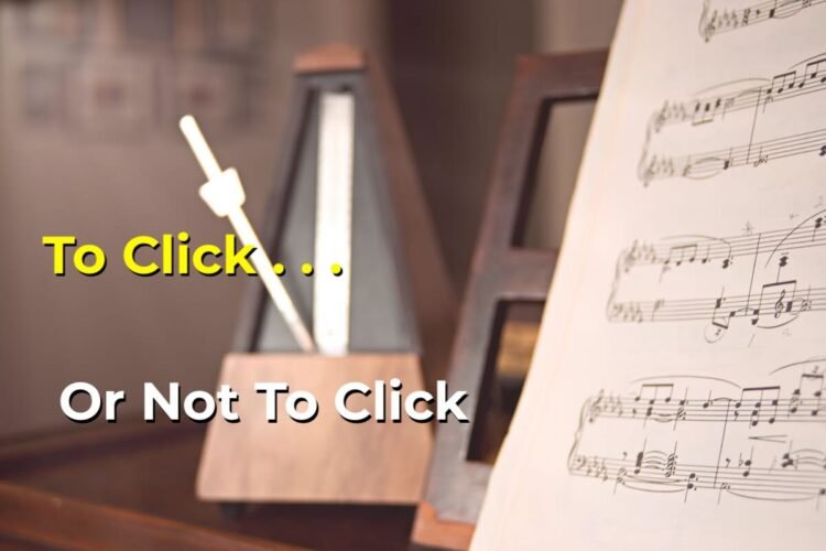 Maybe A Click Track Isn’t The Best Idea