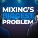 Mixing’s Biggest Problem With Richard Chycki On My Latest Podcast