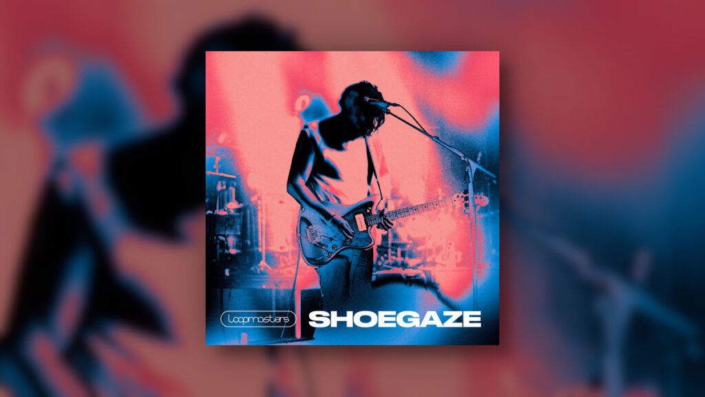 Loopmasters releases Shoegaze sample pack