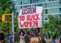 As Misogynoir Surges, “Listen To Black Women” Is A More Vital Instruction Than Ever