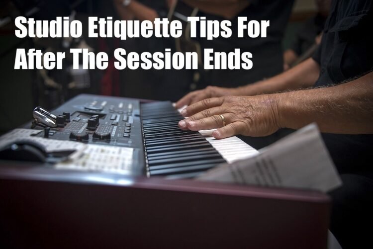 Studio Etiquette When Your Session Ends That Will Be Appreciated Studio Etiquette When Your Session Ends That Will Be Appreciated