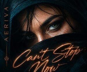 SOUND FIST: AERIVA – CAN’T STOP NOW