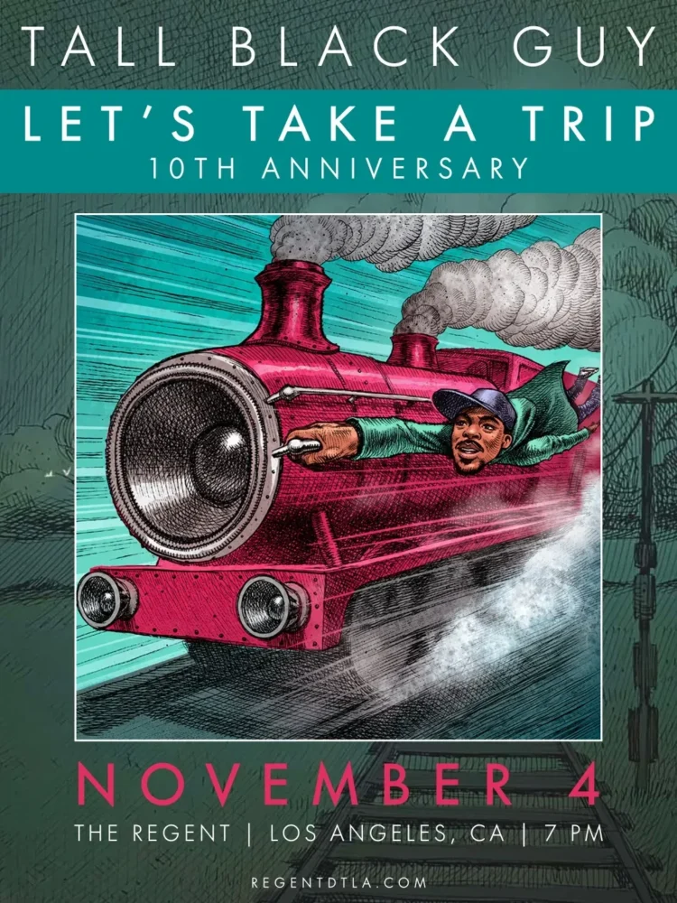 Tall Black Guy Celebrates a Decade of “Let’s Take a Trip” at The Regent Theater in Los Angeles Tall Black Guy Celebrates a Decade of “Let’s Take a Trip” at The Regent Theater in Los Angeles